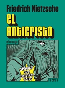 "El anticristo", de Nietzsche, en versión manga publicado por La Otra H.