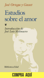 "Sobre el amor", de Ortega y Gasset, en Edaf. 